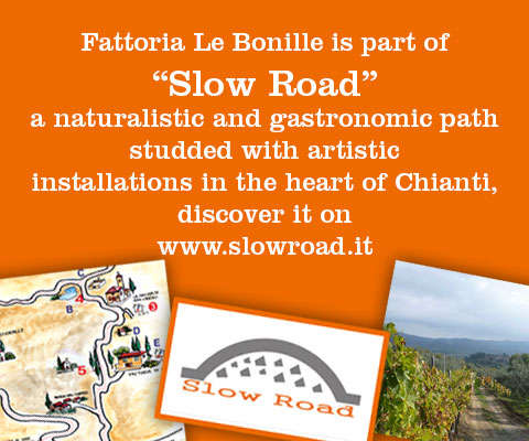 Fattoria Le Bonille è al centro di “SLOW ROAD” un percorso di scoperta naturalistico e gastronomico costellato di installazioni artistiche nel cuore del Chianti, scoprilo su www.slowroad.it 